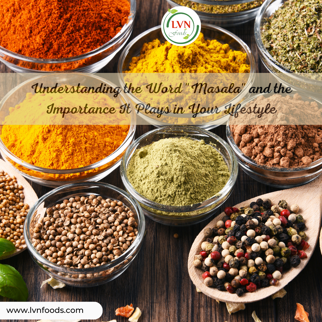 Understanding the Word “Masala” and the Importance It Plays in Your Lifestyle