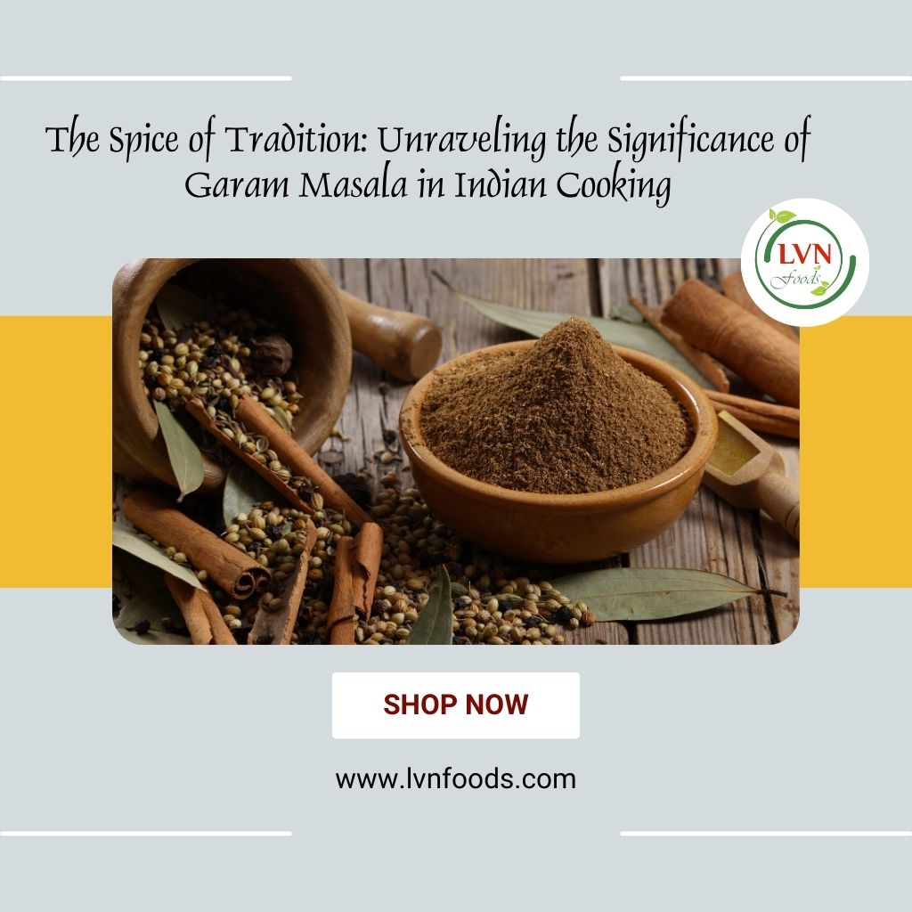 The Spice of Tradition: Unraveling the Significance of Garam Masala in Indian Cooking